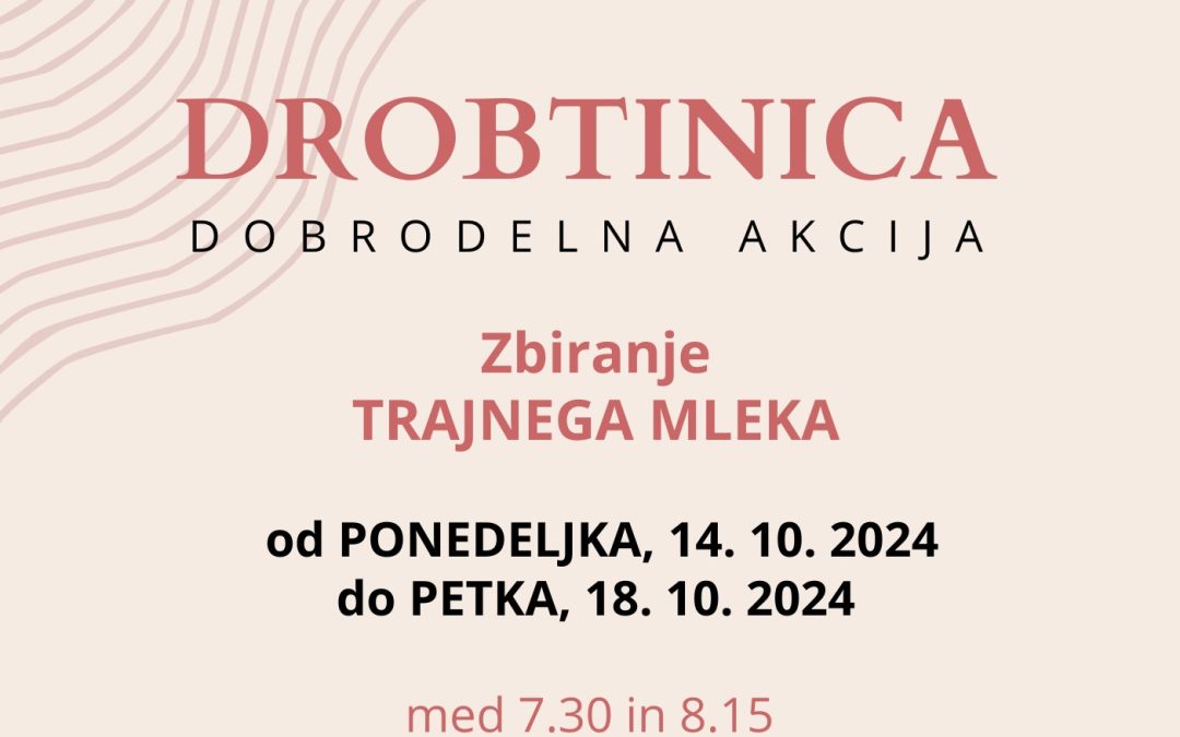 DOBRODELNA AKCIJA »DROBTINICA – MALO … JE VELIKO«